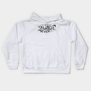 Best brother ever Kids Hoodie